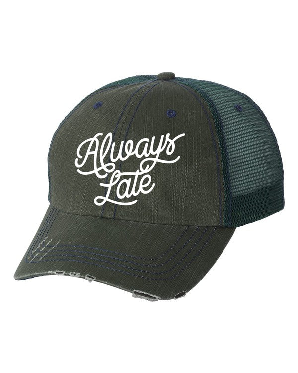 Always Late Embroidered Hat